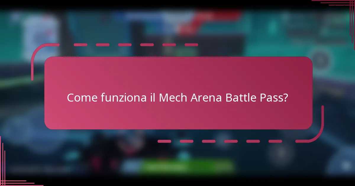 Come funziona il Mech Arena Battle Pass?