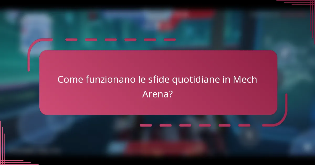 Come funzionano le sfide quotidiane in Mech Arena?
