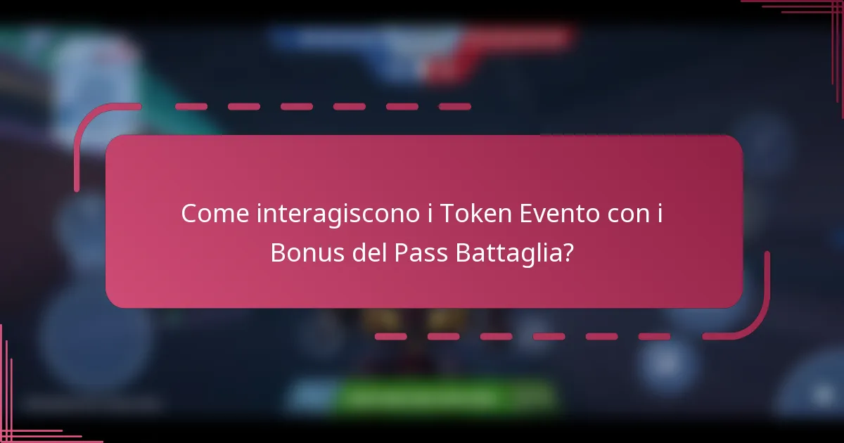 Come interagiscono i Token Evento con i Bonus del Pass Battaglia?