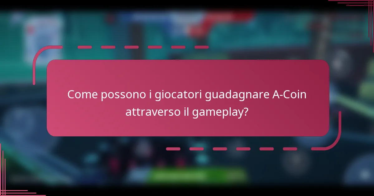 Come possono i giocatori guadagnare A-Coin attraverso il gameplay?