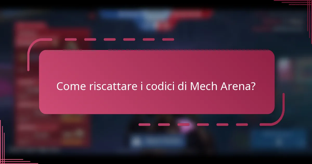Come riscattare i codici di Mech Arena?