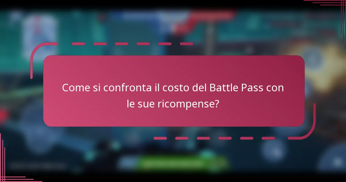 Come si confronta il costo del Battle Pass con le sue ricompense?