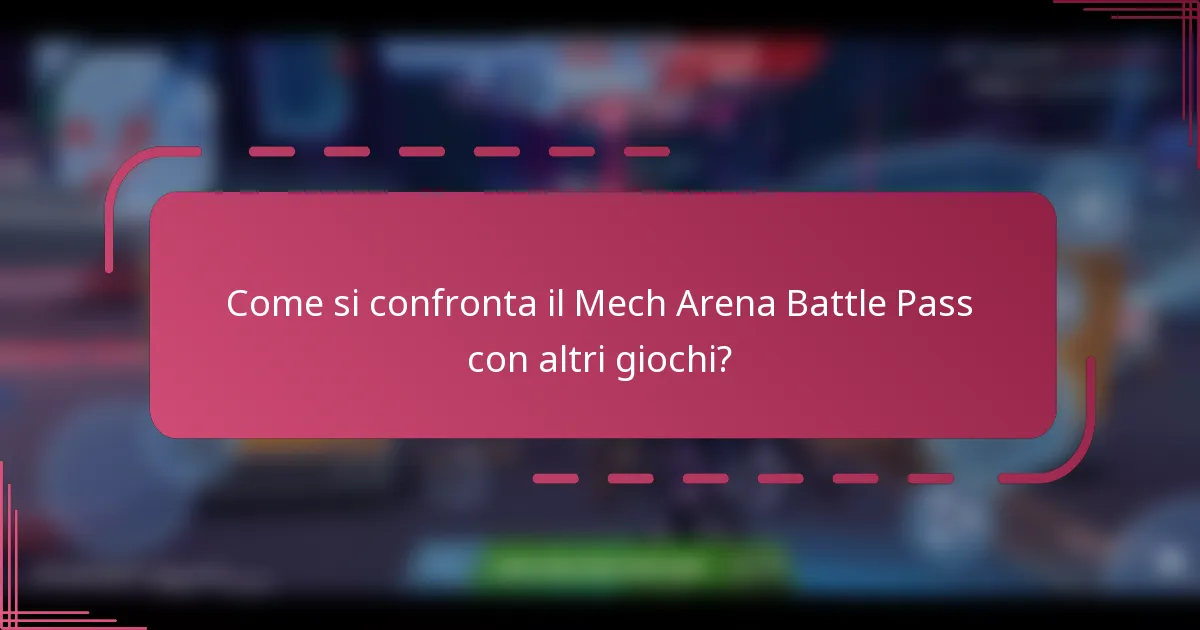 Come si confronta il Mech Arena Battle Pass con altri giochi?