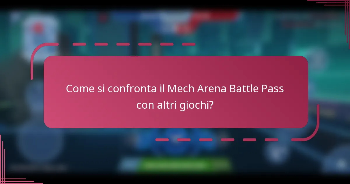 Come si confronta il Mech Arena Battle Pass con altri giochi?