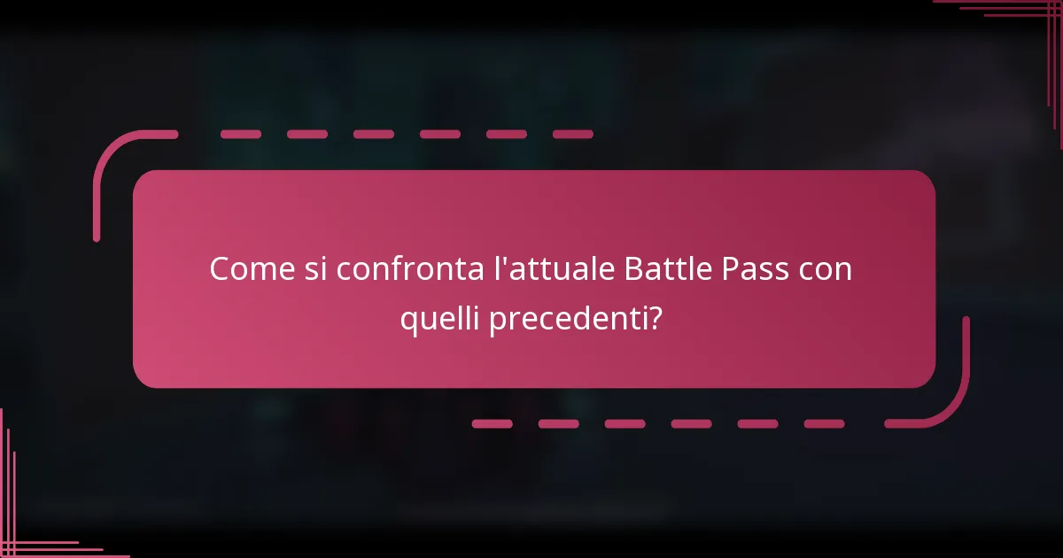 Come si confronta l'attuale Battle Pass con quelli precedenti?