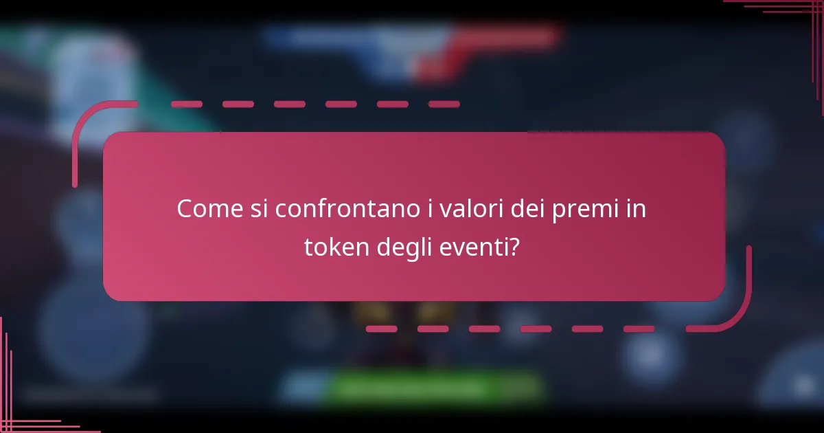 Come si confrontano i valori dei premi in token degli eventi?