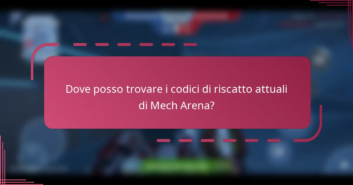 Dove posso trovare i codici di riscatto attuali di Mech Arena?