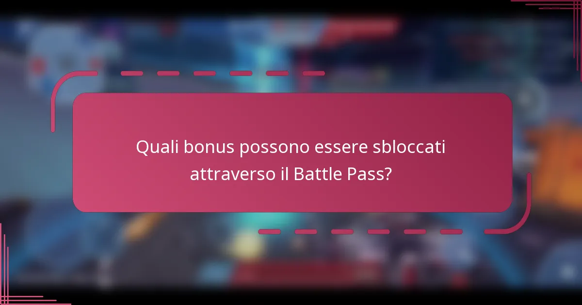 Quali bonus possono essere sbloccati attraverso il Battle Pass?