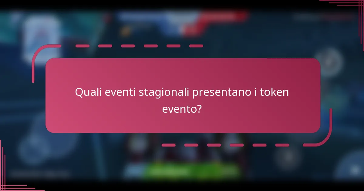 Quali eventi stagionali presentano i token evento?
