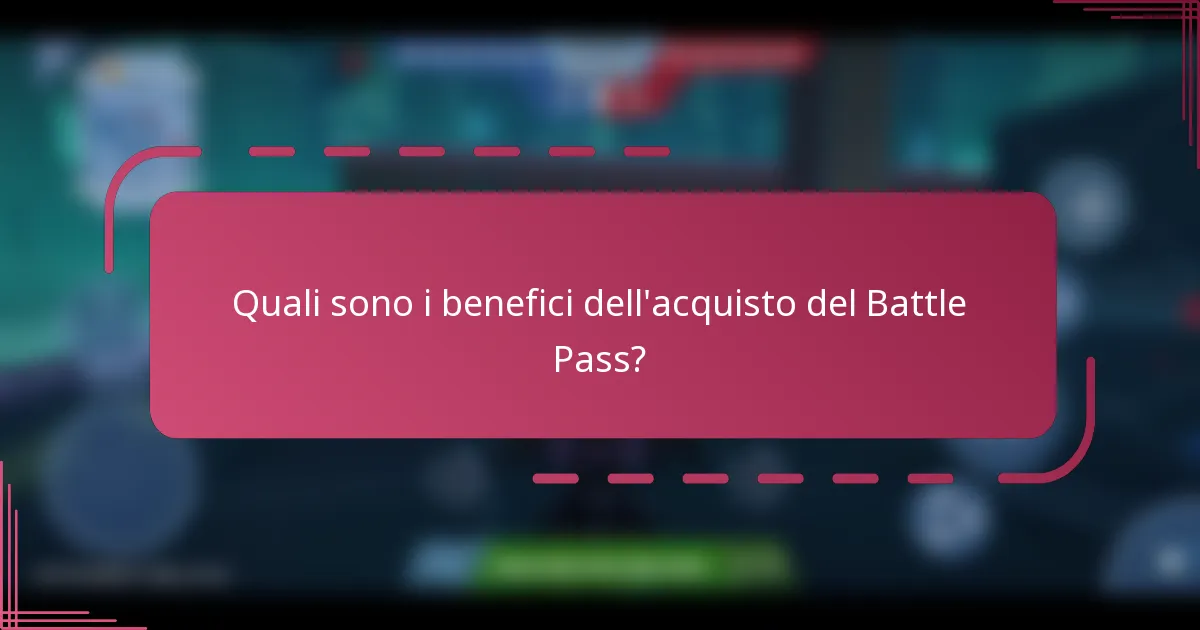 Quali sono i benefici dell'acquisto del Battle Pass?