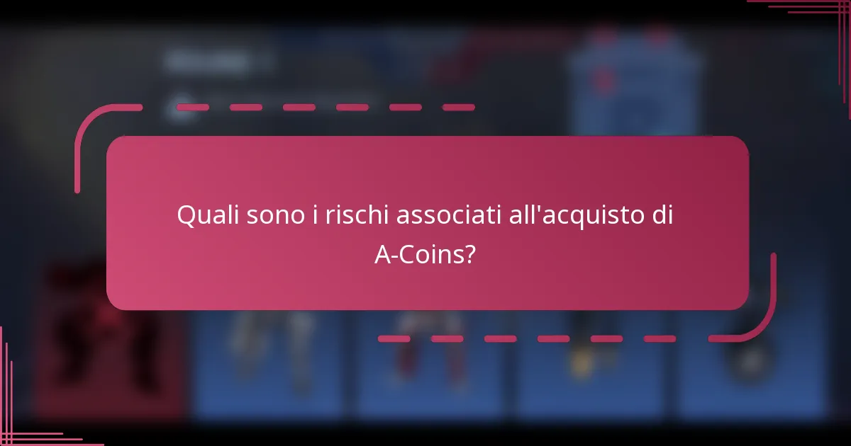 Quali sono i rischi associati all'acquisto di A-Coins?