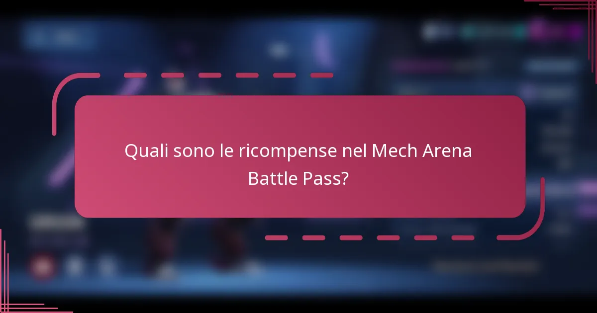 Quali sono le ricompense nel Mech Arena Battle Pass?
