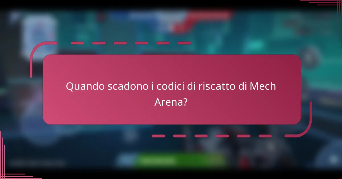 Quando scadono i codici di riscatto di Mech Arena?